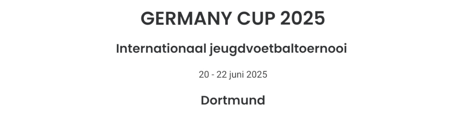 Banner - Dortmund 20 – 22 juni – GERMANY CUP 2025 - SFG Turniere - Feucht
